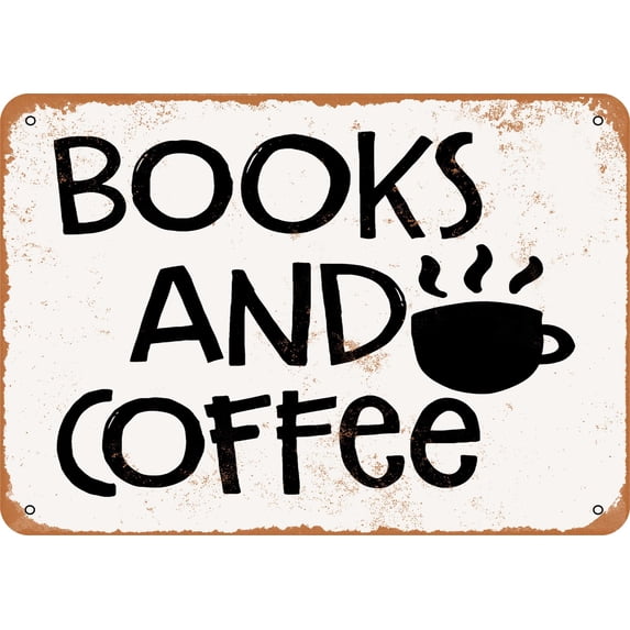 10 x 14 METAL SIGN - Books and Coffee 2 - Vintage Rusty Look