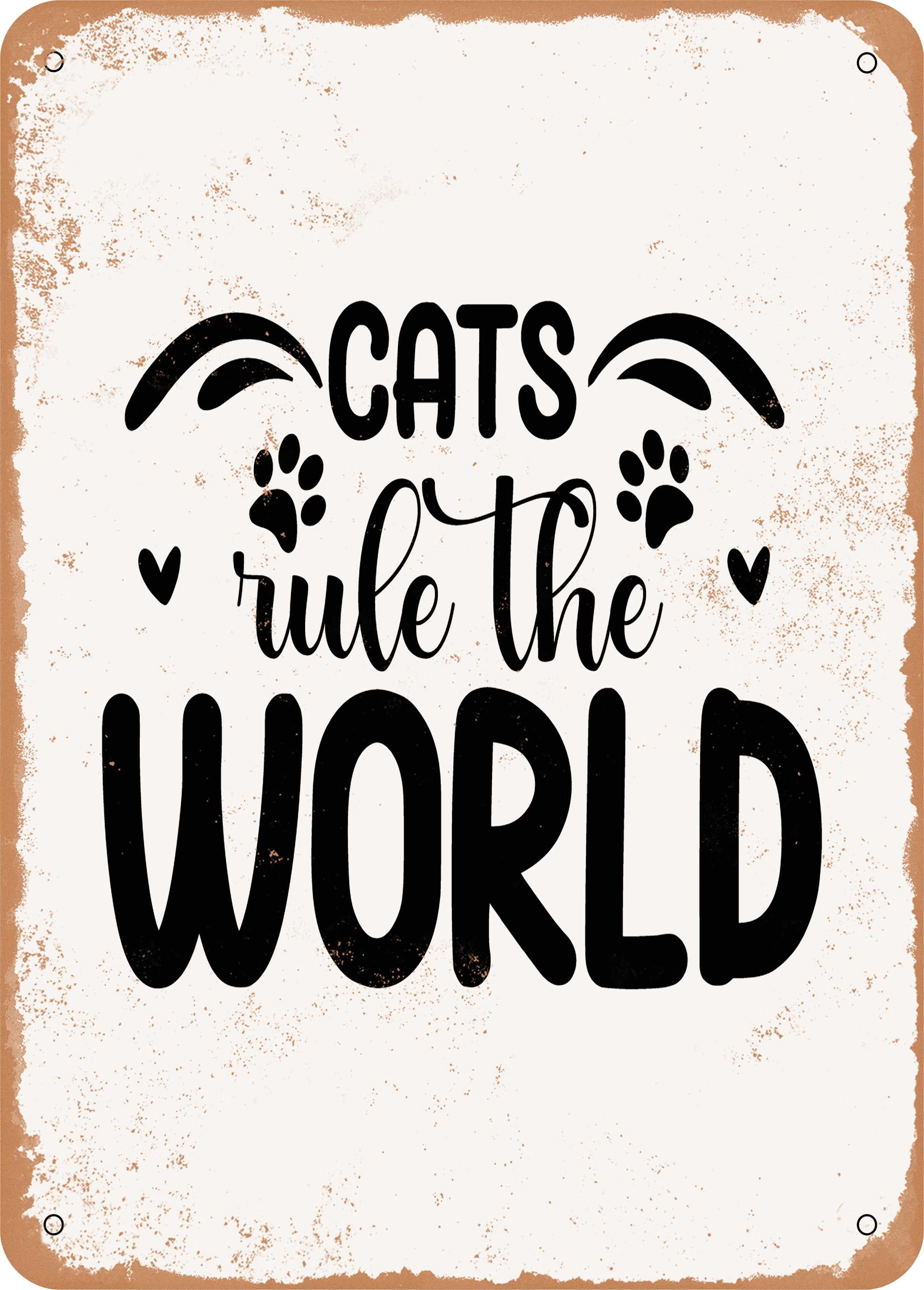 10 x 14 METAL SIGN - Cats Rule the World - Vintage Rusty Look - Walmart ...
