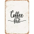 thumbnail image 1 of 10 x 14 METAL SIGN - Coffee First - Vintage Rusty Look, 1 of 2
