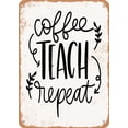 thumbnail image 1 of 10 x 14 METAL SIGN - Coffee Teach Repeat - 3 - Vintage Rusty Look, 1 of 2