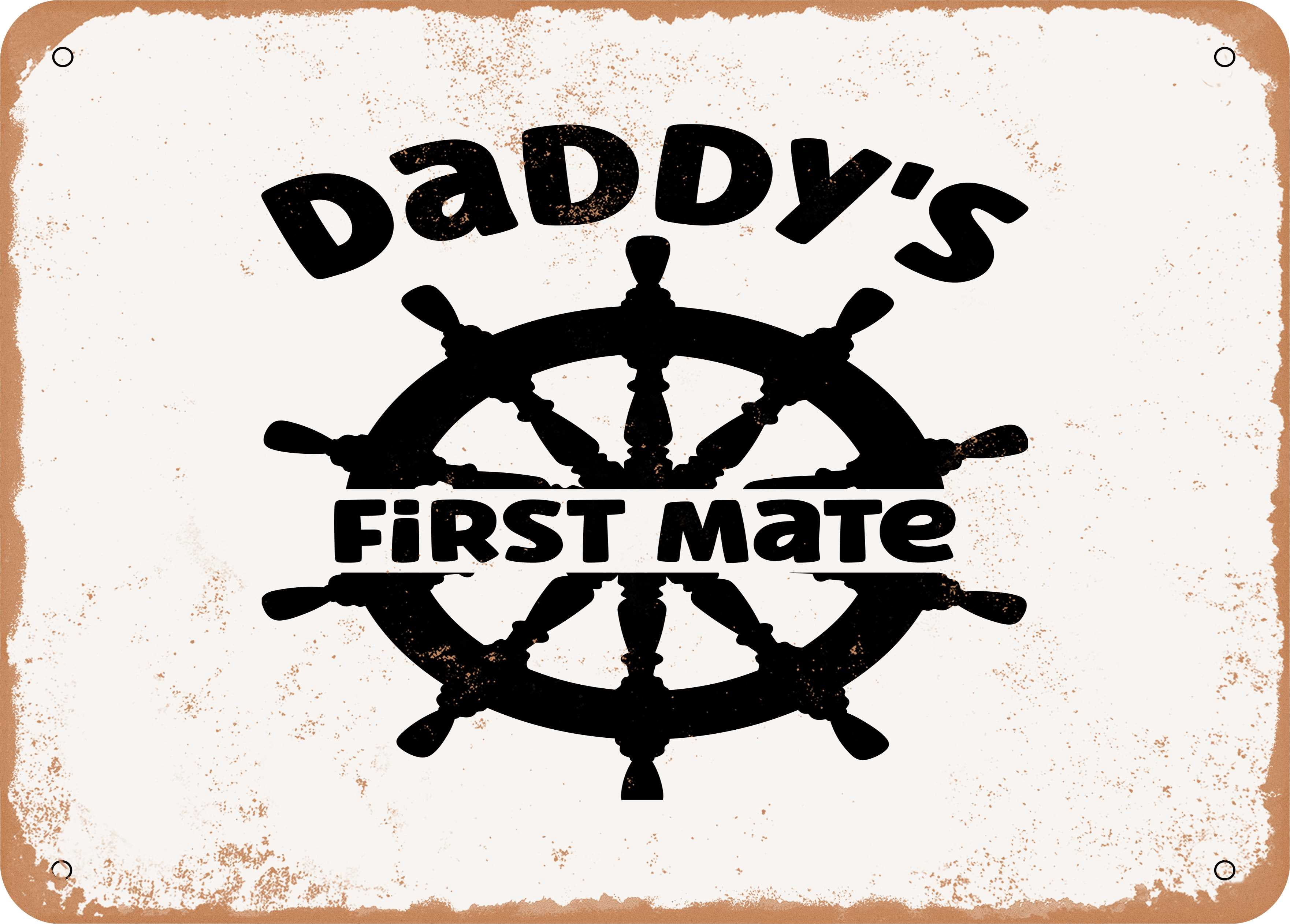 First Mate Script Sign 10 x 14 METAL SIGN - Daddy's First Mate - Vintage Rusty Look - Walmart.com