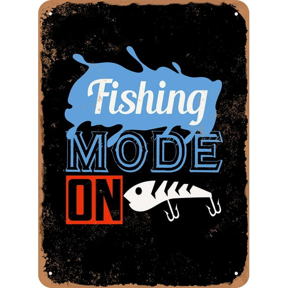 10 x 14 METAL SIGN - Fishing Mode On - Vintage Rusty Look