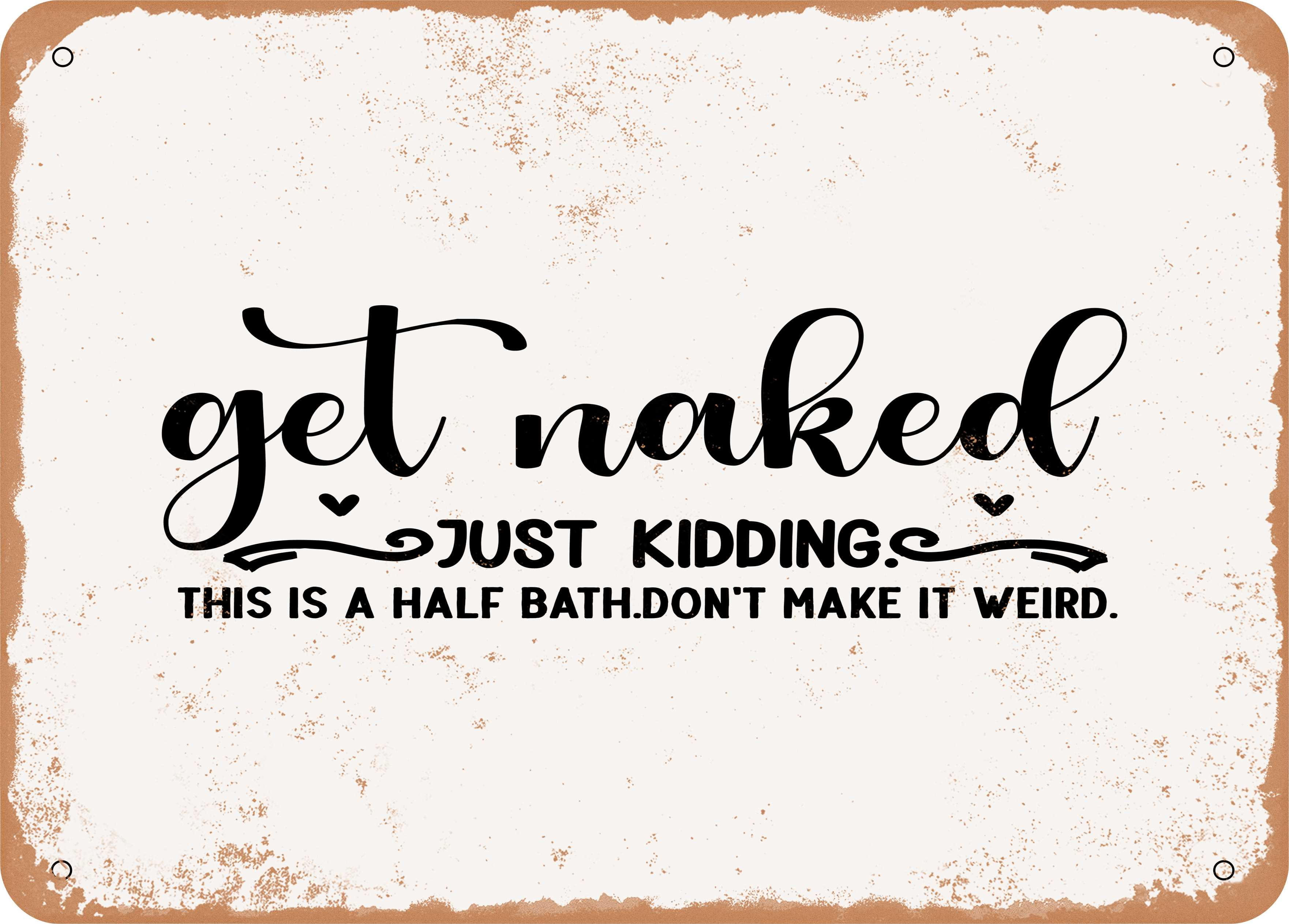 Targa In Legno Divertente Per Bagno – Scritta 'Get Naked Just Kidding...' – 12,7x12,7 Cm – Decorazione Rustica