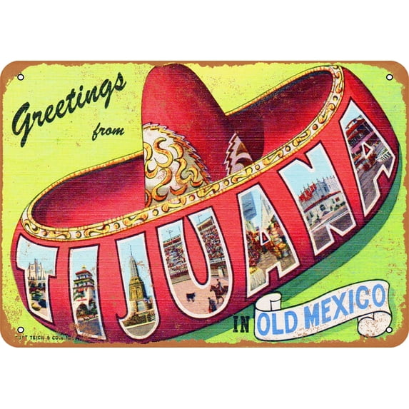 10 x 14 METAL SIGN - Greetings from Tijuana in Old Mexico - Vintage Rusty Look