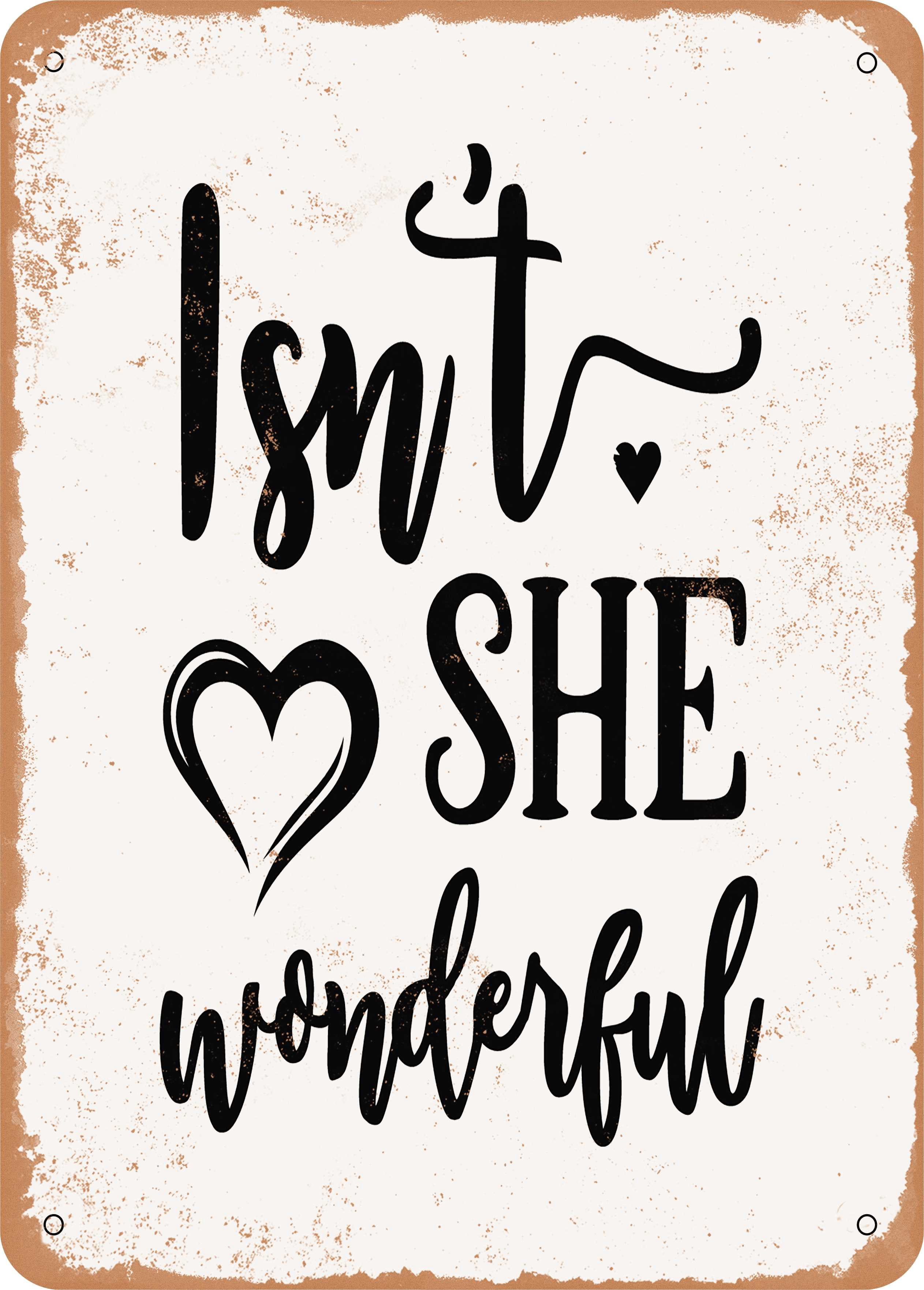 10 x 14 METAL SIGN - Isn't She Wonderful - Vintage Rusty Look - Walmart.com