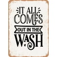 thumbnail image 1 of 10 x 14 METAL SIGN - It All Comes Out In the Wash - Vintage Rusty Look, 1 of 2