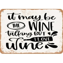 10 x 14 METAL SIGN - It May Be the Wine - Vintage Rusty Look