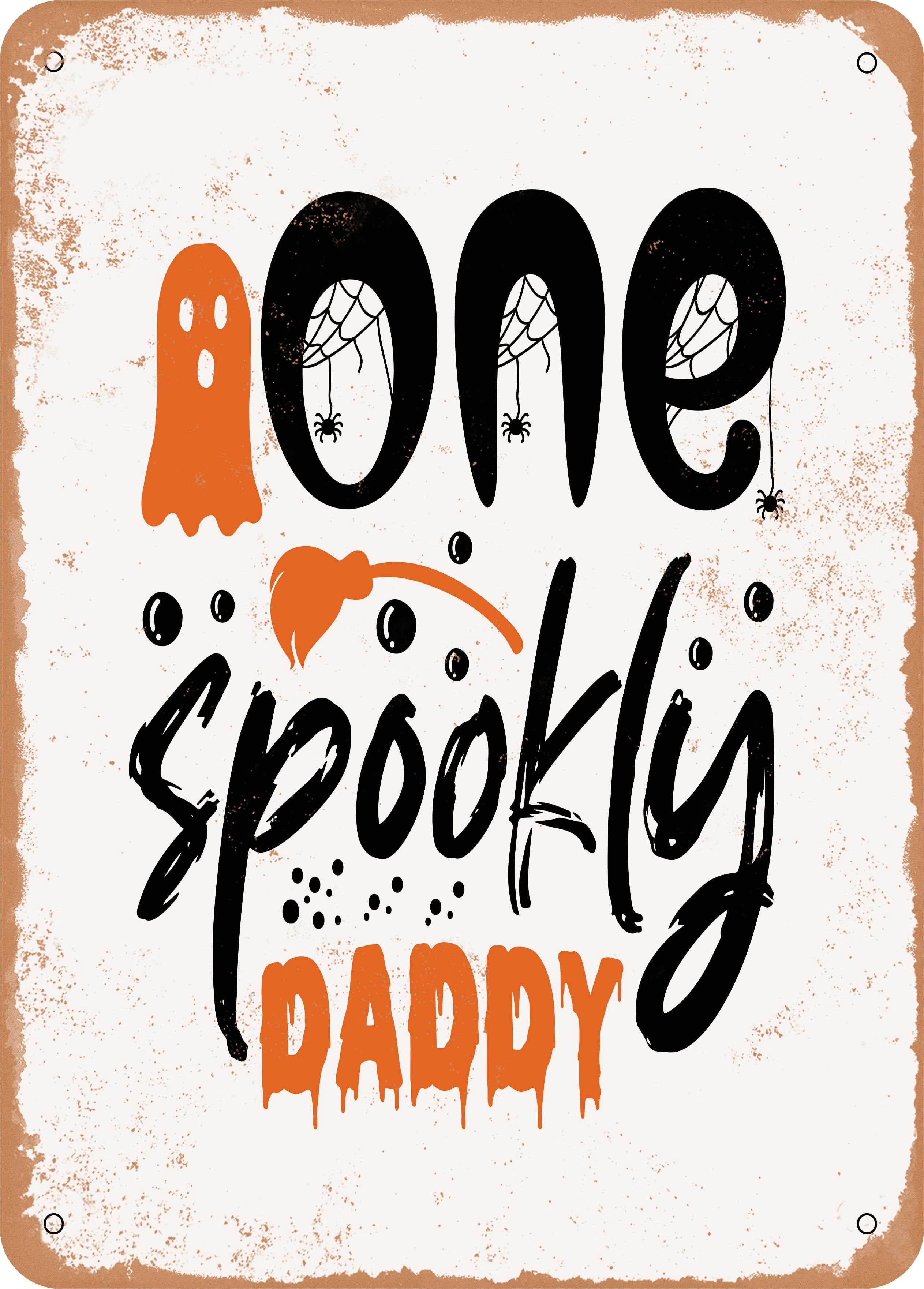 Spook Easy. Sign 10 x 14 METAL SIGN - One Spookly Daddy - Vintage Rusty Look - Walmart.com
