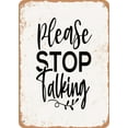 thumbnail image 1 of 10 x 14 METAL SIGN - Please Stop Talking - 2 - Vintage Rusty Look, 1 of 2