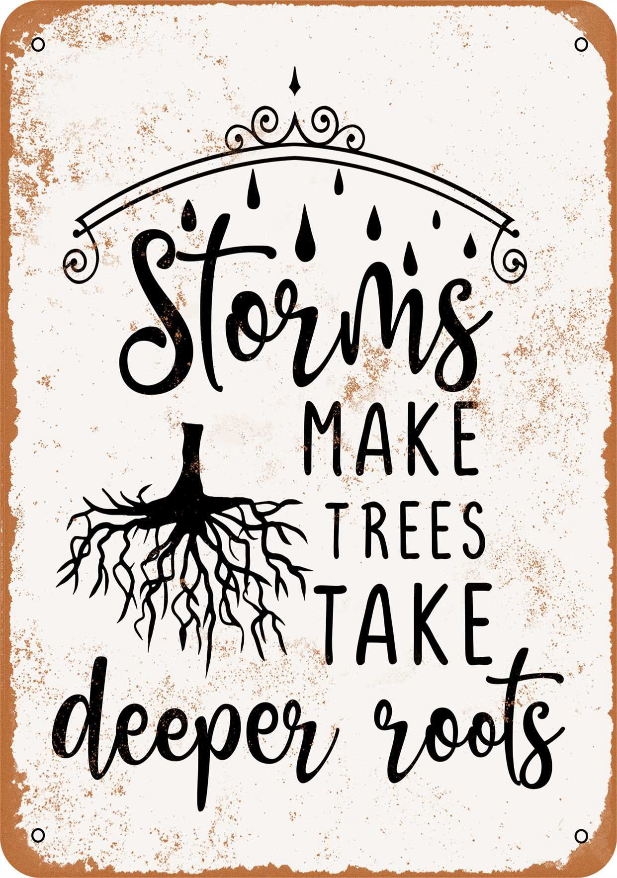10 x 14 METAL SIGN - Storms Make Trees Take Deeper Roots - Vintage ...