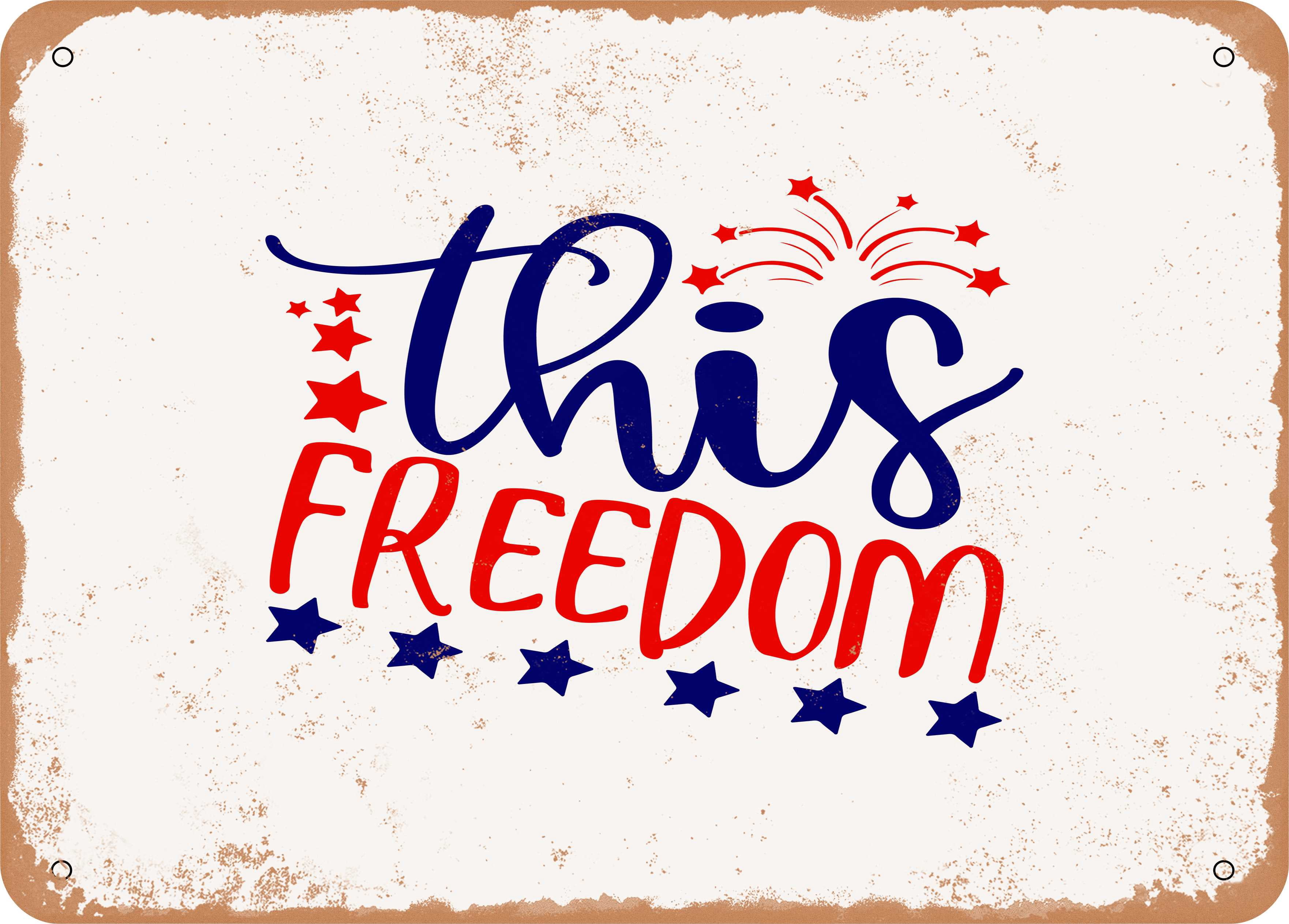 10 x 14 METAL SIGN - This Freedom - Vintage Rusty Look - Walmart.com