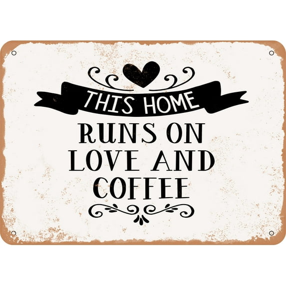10 x 14 METAL SIGN - This Home Runs On Love and Coffee - 2 - Vintage Rusty Look