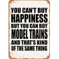 thumbnail image 1 of 10 x 14 METAL SIGN - You Can't Buy Happiness But You Can Buy Model Trains - Vintage Rusty Look, 1 of 2