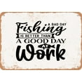 thumbnail image 1 of 10 x 14 METAL SIGN - a Bad Day Fishing is Better Than a Good Day At Work - Vintage Rusty Look, 1 of 2