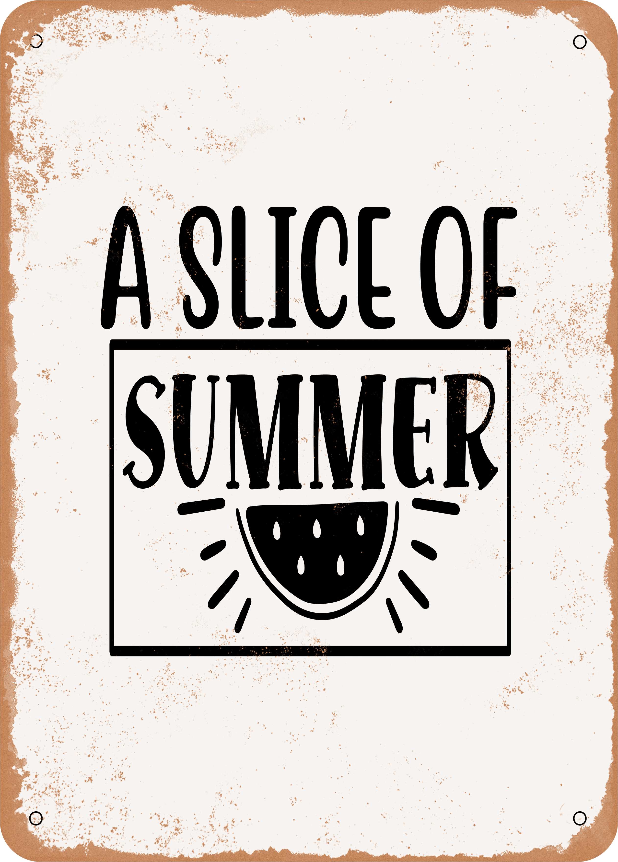 Slice Sign In 10 x 14 METAL SIGN - a Slice of Summer - 3 - Vintage Rusty Look ...