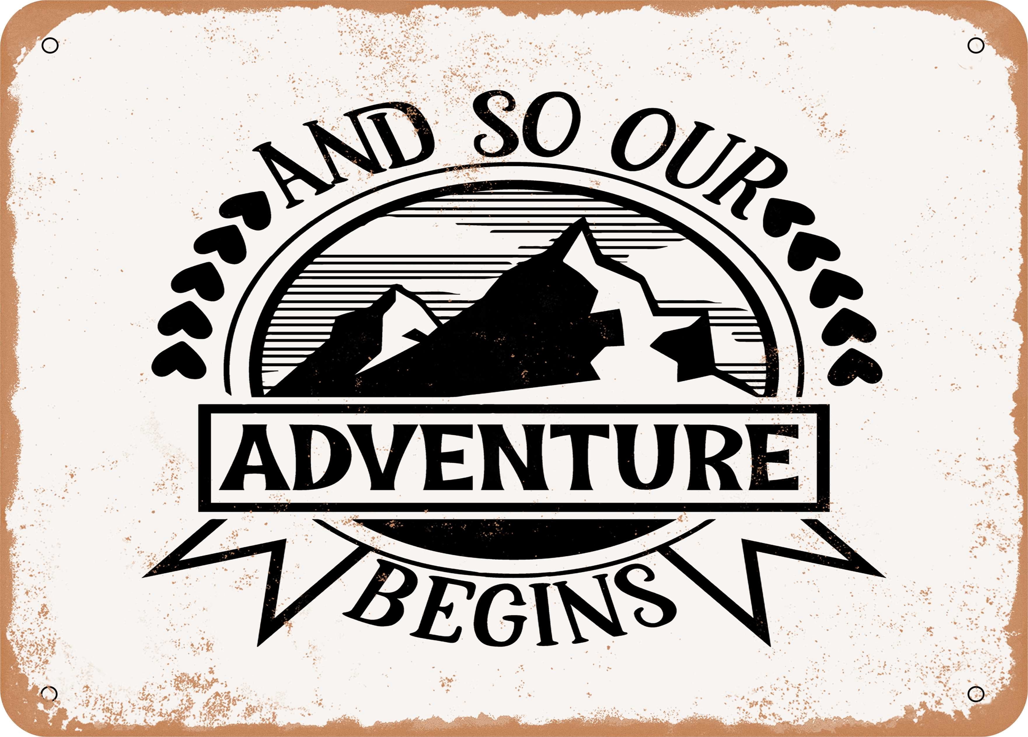 10 x 14 METAL SIGN - and So Our Adventure Begins - Vintage Rusty Look ...