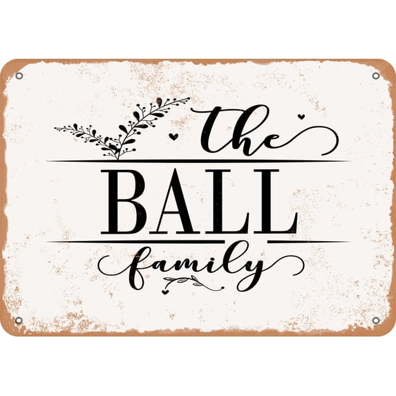 10 x 14 Metal Sign - The Ball Family (Style 2) - Vintage Rusty Look