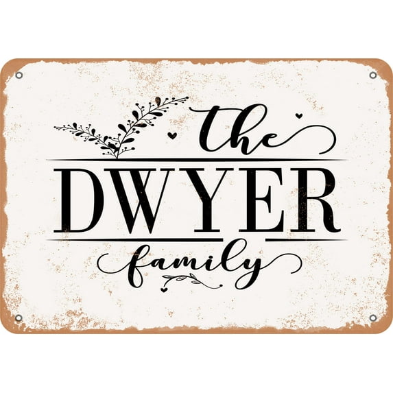 10 x 14 Metal Sign - The Dwyer Family (Style 2) - Vintage Rusty Look
