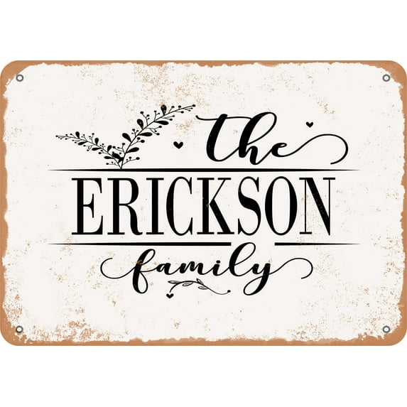 10 x 14 Metal Sign - The Erickson Family (Style 2) - Vintage Rusty Look