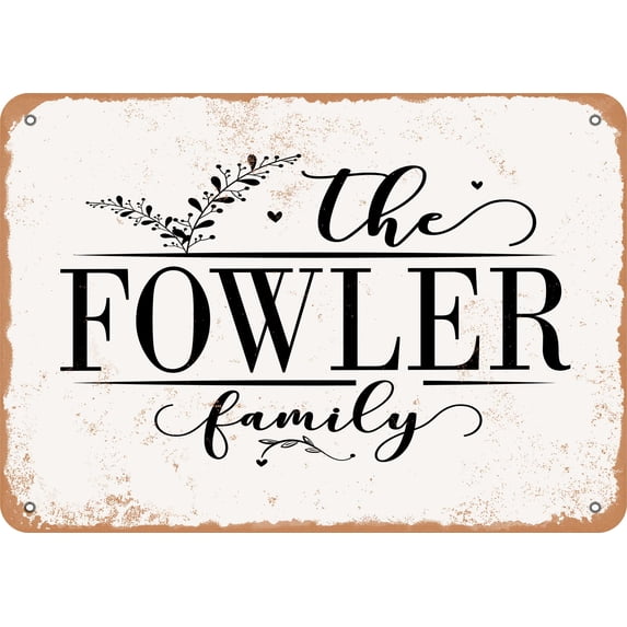 10 x 14 Metal Sign - The Fowler Family (Style 2) - Vintage Rusty Look