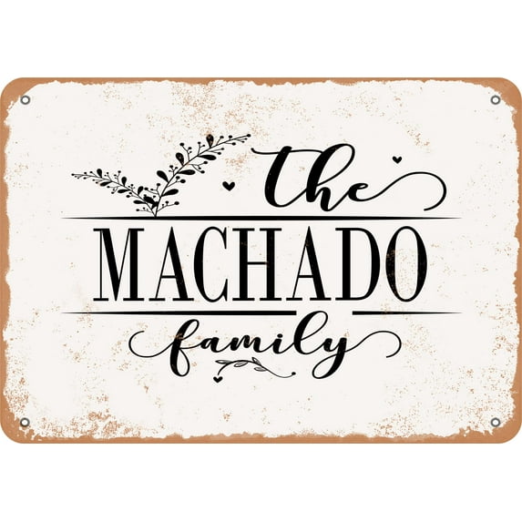 10 x 14 Metal Sign - The Machado Family (Style 2) - Vintage Rusty Look