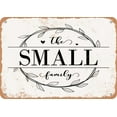 thumbnail image 1 of 10 x 14 Metal Sign - The Small Family (Style 1) - Vintage Rusty Look, 1 of 1