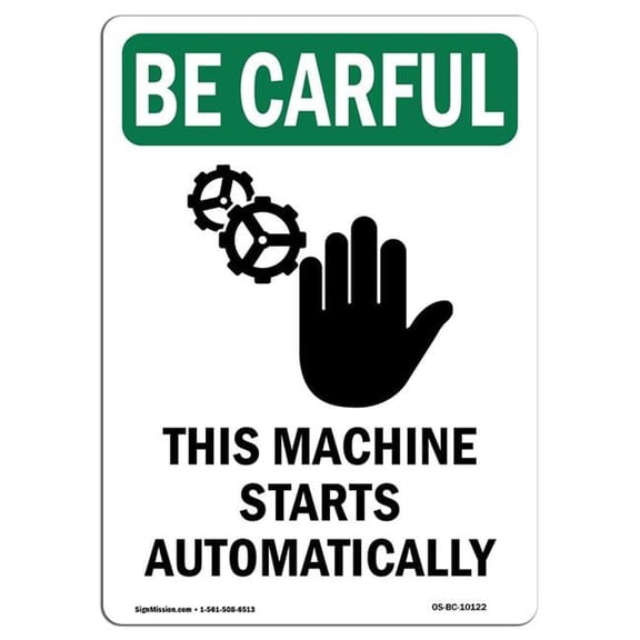 10 x 14 in. OSHA Be Careful Sign - This Machine Starts with Symbol