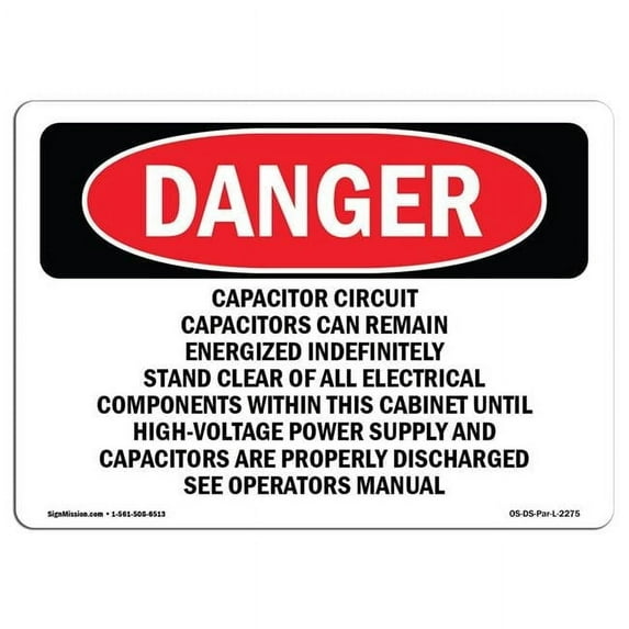 10 x 14 in. OSHA Danger Sign - Capacitor Circuit Capacitors Can Remain