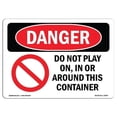 thumbnail image 1 of 10 x 14 in. OSHA Danger Sign - Do Not Play On, In or Around This Container, 1 of 1