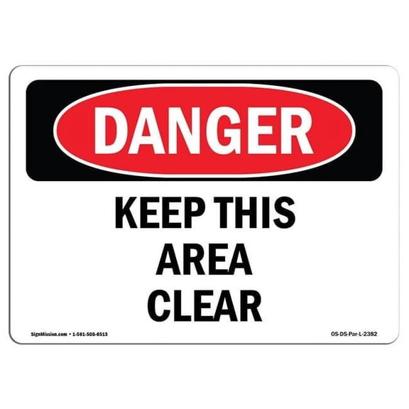10 x 14 in. OSHA Danger Sign - Keep This Area Clear