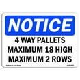 thumbnail image 1 of 10 x 14 in. OSHA Notice Sign - 4 Way Pallets Maximum 18 High Maximum 2 Rows, 1 of 1