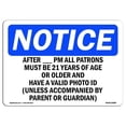 thumbnail image 1 of 10 x 14 in. OSHA Notice Sign - After PM All Patrons Must Be 21 Years, 1 of 1