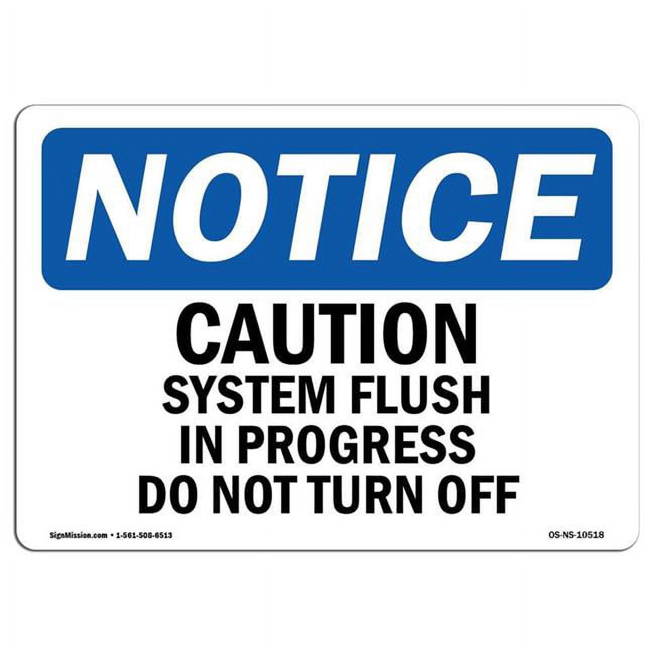 10 x 14 in. OSHA Notice Sign Caution System Flush in Progress Do Not