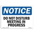 thumbnail image 1 of 10 x 14 in. OSHA Notice Sign - Do Not Disturb Meeting in Progress, 1 of 1