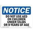 thumbnail image 1 of 10 x 14 in. OSHA Notice Sign - Do Not Use Aed on Children Under, 1 of 1