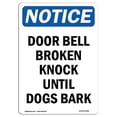 thumbnail image 1 of 10 x 14 in. OSHA Notice Sign - Door Bell Broken Knock Until Dogs Bark, 1 of 1