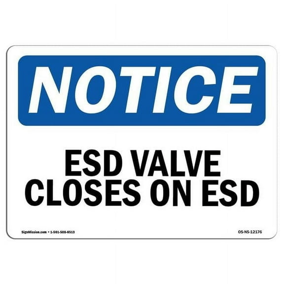 10 x 14 in. OSHA Notice Sign - ESD Valve Closes on ESD
