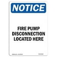 thumbnail image 1 of 10 x 14 in. OSHA Notice Sign - Fire Pump Disconnection Located Here, 1 of 1