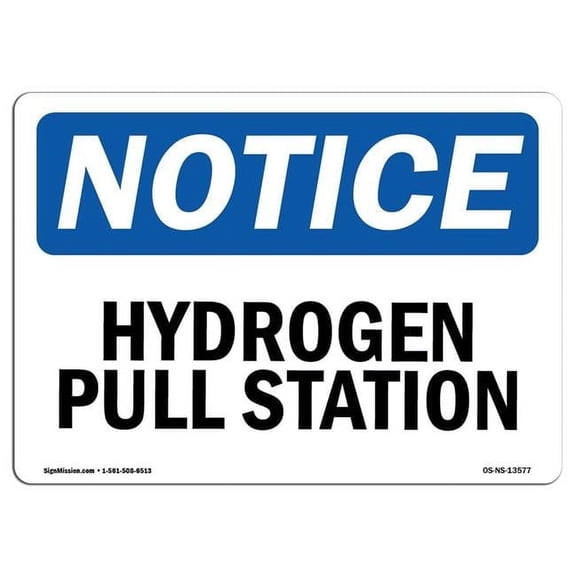 10 x 14 in. OSHA Notice Sign - Hydrogen Pull Station