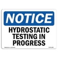 thumbnail image 1 of 10 x 14 in. OSHA Notice Sign - Hydrostatic Testing in Progress, 1 of 1