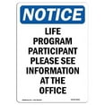 thumbnail image 1 of 10 x 14 in. OSHA Notice Sign - Life Program Participant Please See Information At the Office, 1 of 1