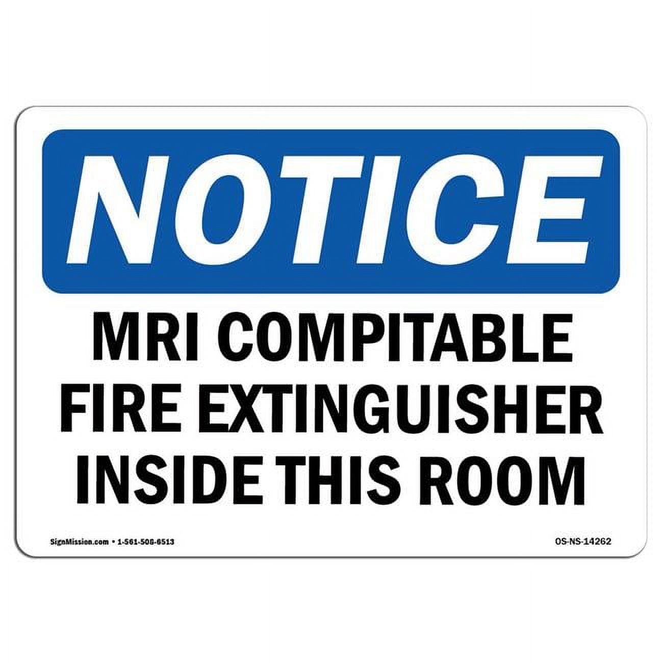 10 x 14 in. OSHA Notice Sign - MRI Compatible Fire Extinguisher Inside ...