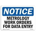 thumbnail image 1 of 10 x 14 in. OSHA Notice Sign - Metrology Work Orders for Data Entry, 1 of 1