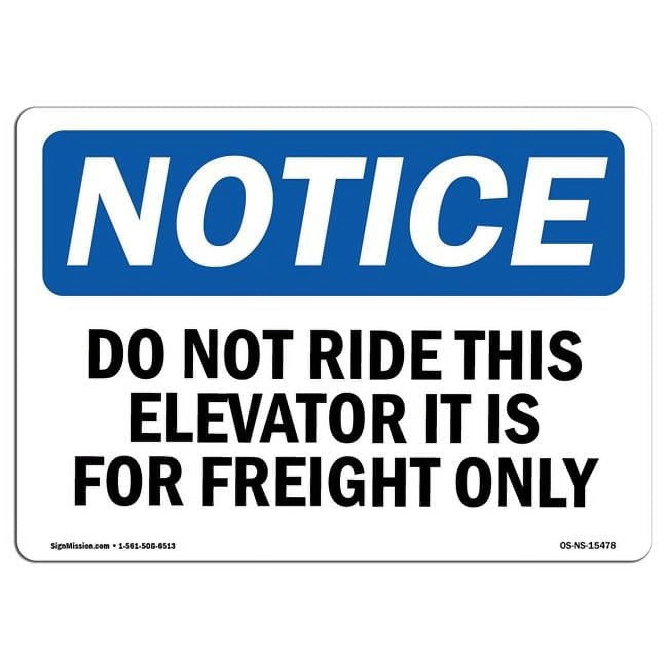 10 x 14 in. OSHA Notice Sign - Notice Do Not Ride This Elevator Freight ...
