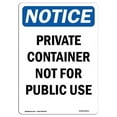 thumbnail image 1 of 10 x 14 in. OSHA Notice Sign - Notice Private Container Not for Public Use, 1 of 1