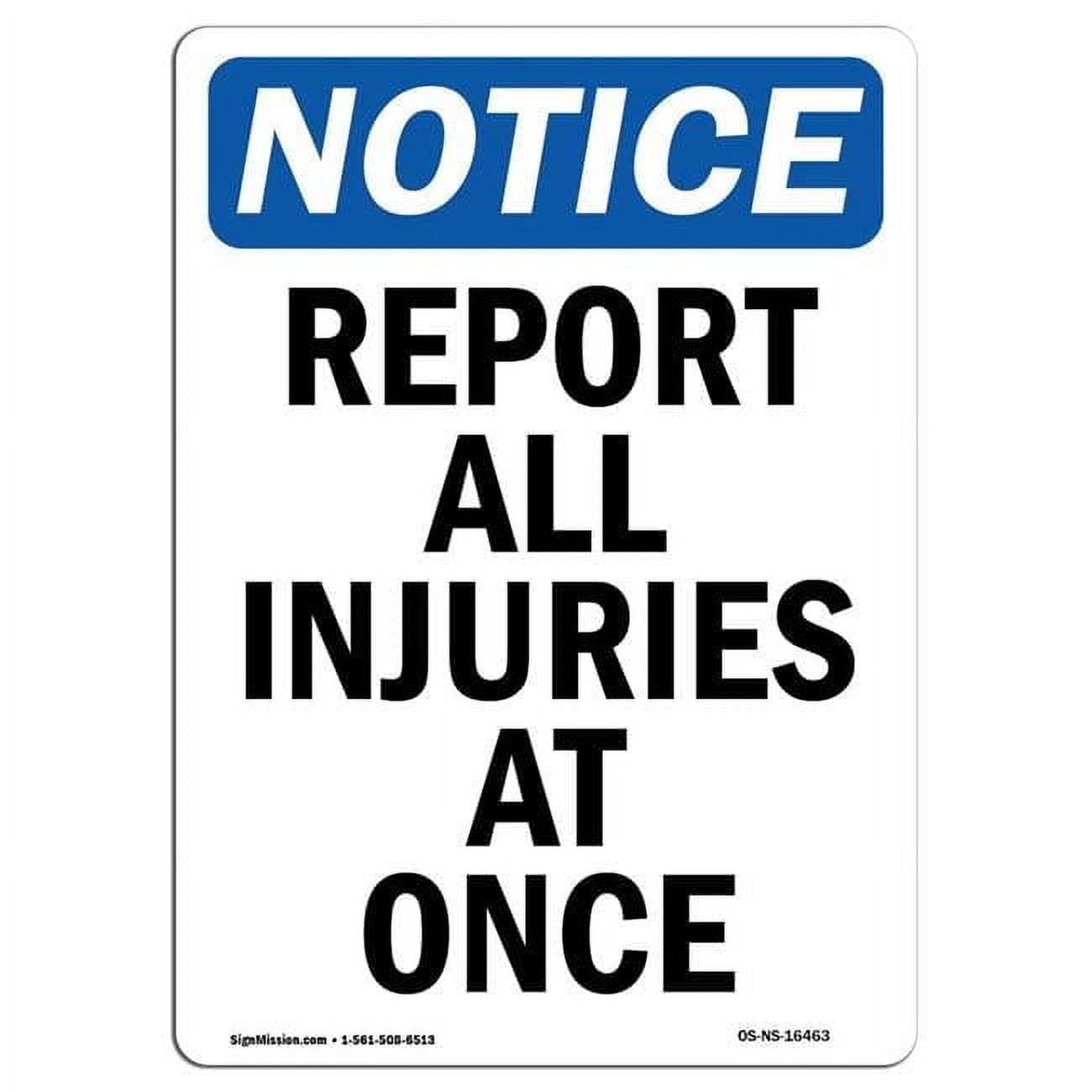 10 x 14 in. OSHA Notice Sign - Notice Report All Injuries At Once ...