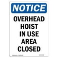 thumbnail image 1 of 10 x 14 in. OSHA Notice Sign - Overhead Hoist in Use Area Closed, 1 of 1