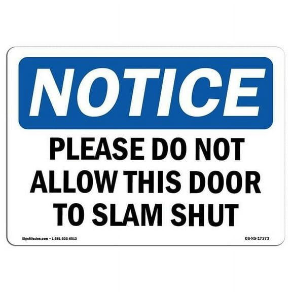 10 x 14 in. OSHA Notice Sign - Please Do Not Allow This Door to Slam Shut