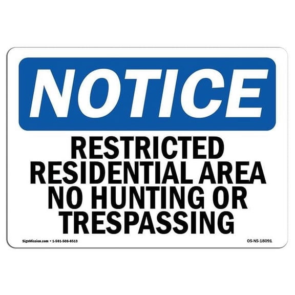 10 x 14 in. OSHA Notice Sign - Restricted Residential Area No Hunting or Trespassing