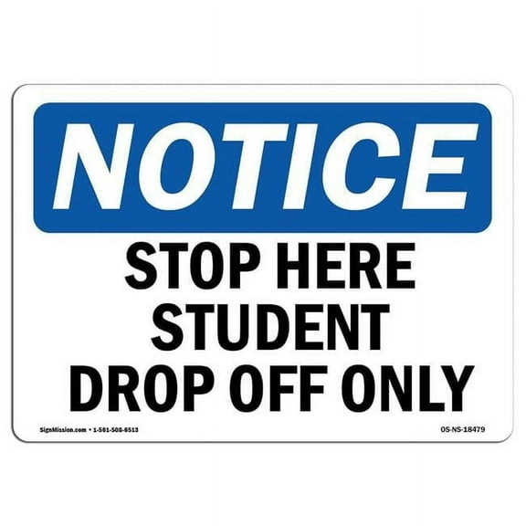 10 x 14 in. OSHA Notice Sign - Stop Here Student Drop Off Only